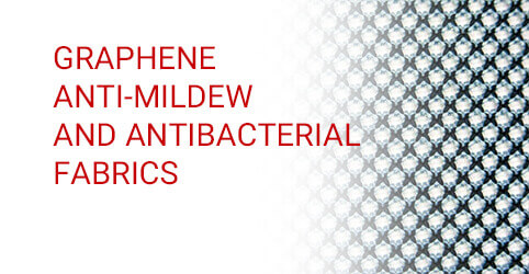 Graphene Anti-mildew and Antibacterial Fabrics